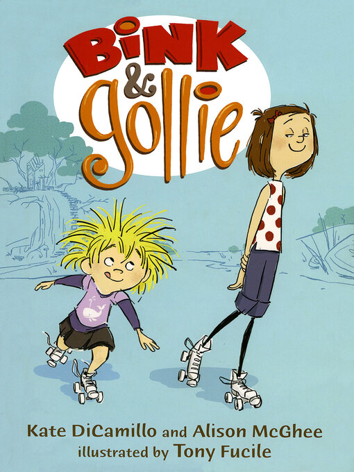 Title details for Bink and Gollie (Bink and Gollie #1) by Kate DiCamillo - Available